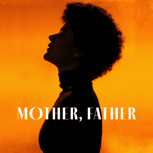 Mother, Father Mother Father Cover Text 3000x3000 1